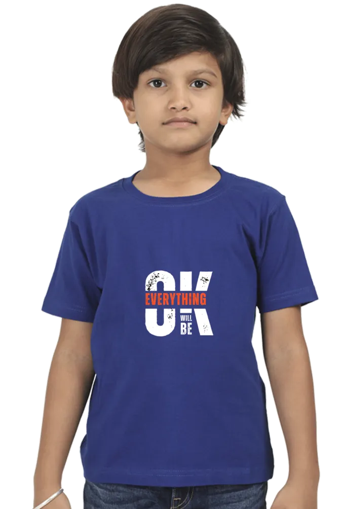 Boys Round Neck Half Sleeve Classic T-Shirt with Everything Will Be Ok