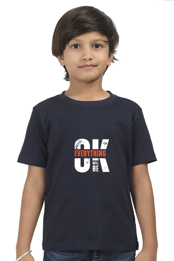 Boys Round Neck Half Sleeve Classic T-Shirt with Everything Will Be Ok
