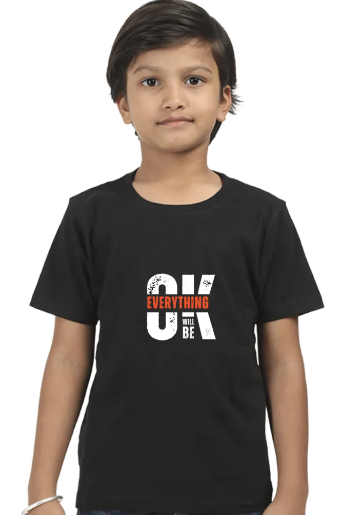 Boys Round Neck Half Sleeve Classic T-Shirt with Everything Will Be Ok