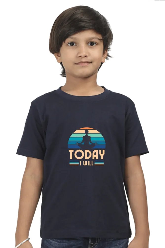 Boys Round Neck Half Sleeve Classic Today I Will