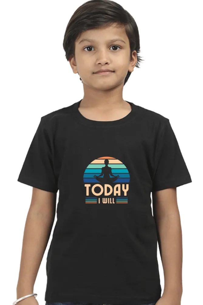 Boys Round Neck Half Sleeve Classic Today I Will