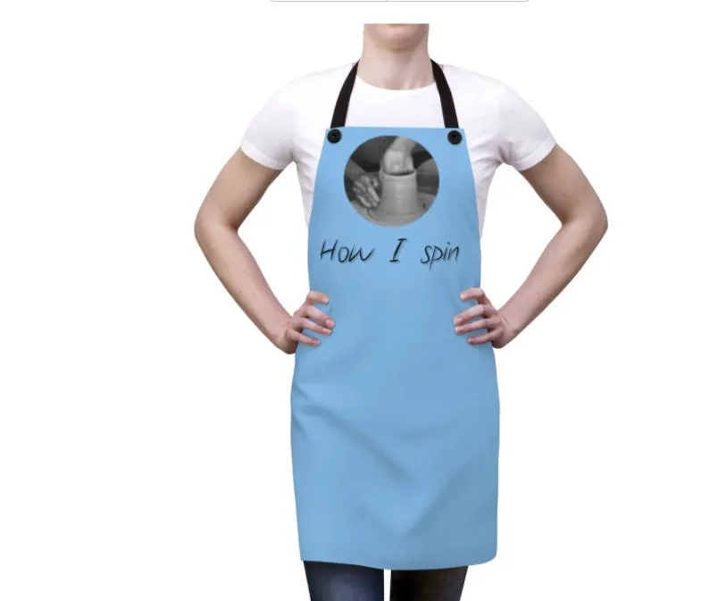 How I Spin Apron, Pottery Clay Art Studio Printed Apron, Potters,Unisex, Christmas/Thanksgiving/Birthday Gift, Cute Valentine Gift